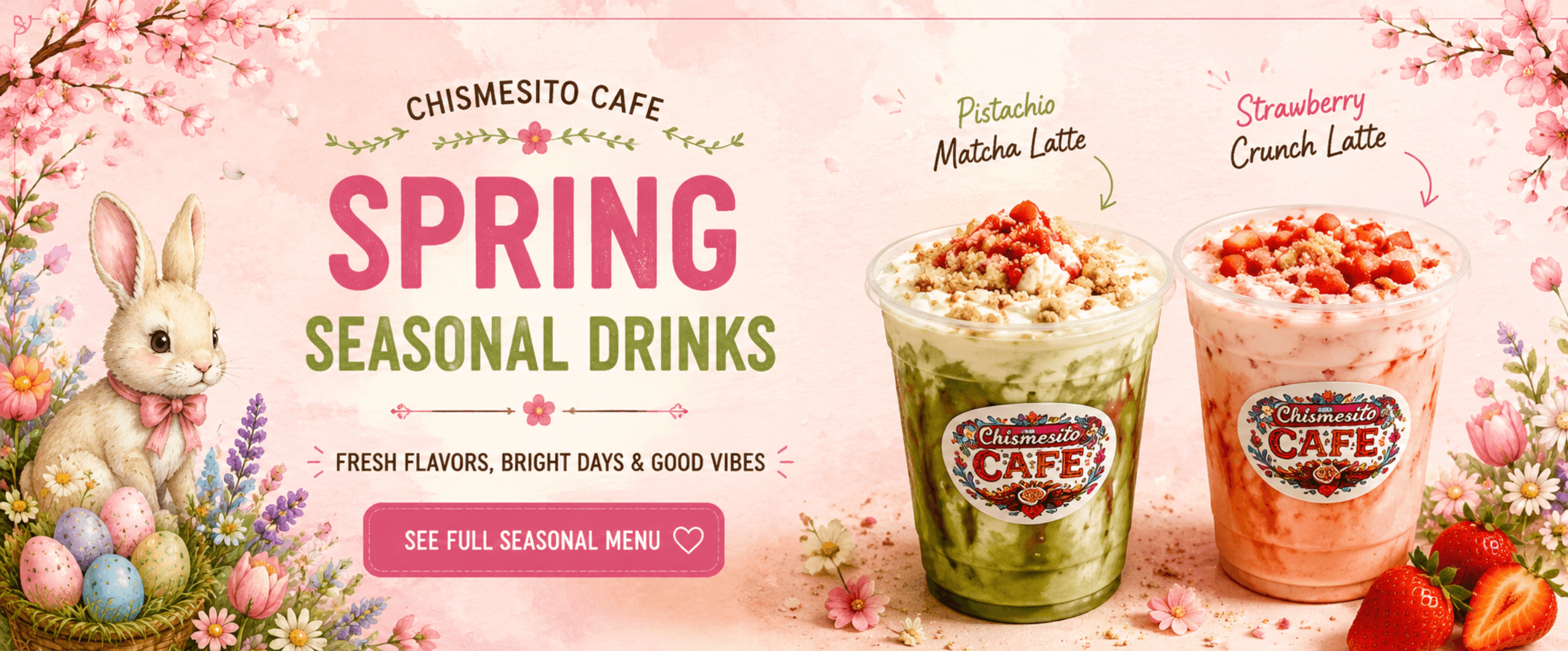 Chismesito Cafe spring seasonal drinks — Pistachio Matcha Latte and Strawberry Crunch Latte